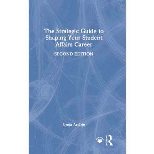 (영문도서)The Strategic Guide to Shaping Your Student Affairs Career Hardcover, Routledge, English, 9781032820361