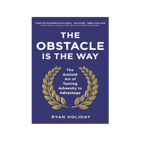 The Obstacle is the Way:The Ancient Art of Turning Adversity to Advantage, Profile Books(GB)