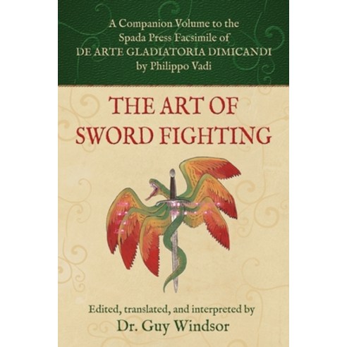 (영문도서)The Art of Sword Fighting: A Companion Volume to the Spada Press Facsimile of De... Paperback, English, 9781918229035