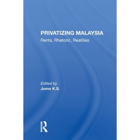 (영문도서)Privatizing Malaysia: Rents Rhetoric Realities Paperback, Routledge, English, 9780367299781