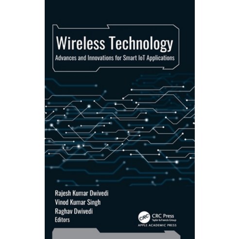 (영문도서)Wireless Technology: Advances and Innovations for Smart IoT Applications Hardcover, Apple Academic Press, English, 9781998511488