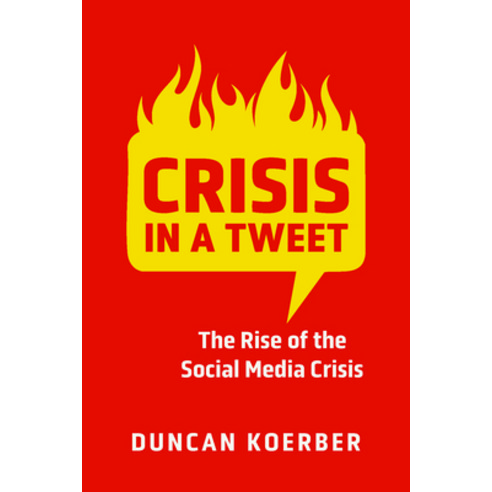 (영문도서)Crisis in a Tweet: The Rise of the Social Media Crisis Paperback, University of Toronto Press, English, 9781487524302
