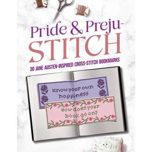 (영문도서)Pride and Preju-Stitch: 30 Jane Austen-Inspired Cross-Stitch Bookmarks Paperback, Dover Publications, English, 9780486855196