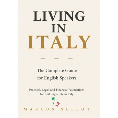 (영문도서)Living in Italy: The Complete Guide for English Speakers Practical Legal and F... Paperback, Independently Published, 9798195704988
