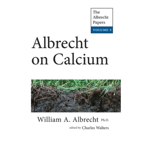 (영문도서)Albrecht on Calcium: The Albrecht Papers Vol. 5 Paperback, Acres U.S.A., Inc., English, 9780911311228