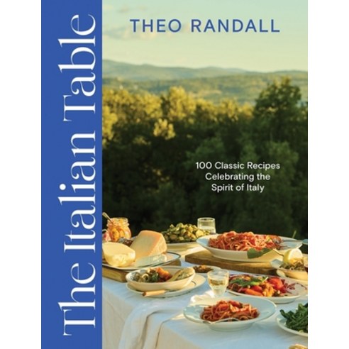 (영문도서)The Italian Table: 100 Classic Recipes Celebrating the Spirit of Italy Hardcover, English, 9781837834105, Quadrille Publishing