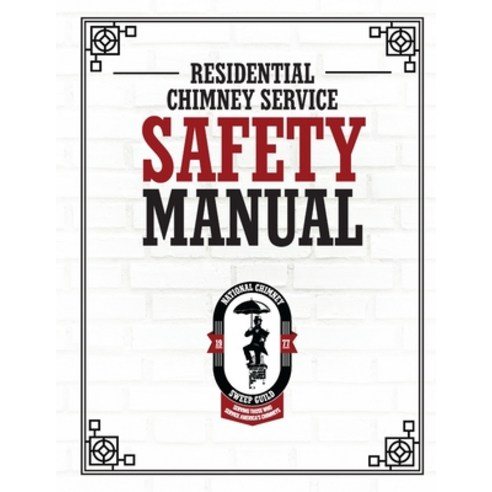 (영문도서)NCSG Residential Chimney Service Safety Manual Paperback, National Chimney Sweep Guild, English, 9798349484650