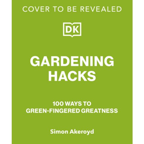 (영문도서)Gardening Hacks Hardcover, DK Publishing (Dorling Kind..., English, 9798217306510