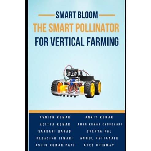 (영문도서)Smart Bloom: The Smart Pollinator for Vertical Farming Paperback, Independently Published, English, 9798277844298
