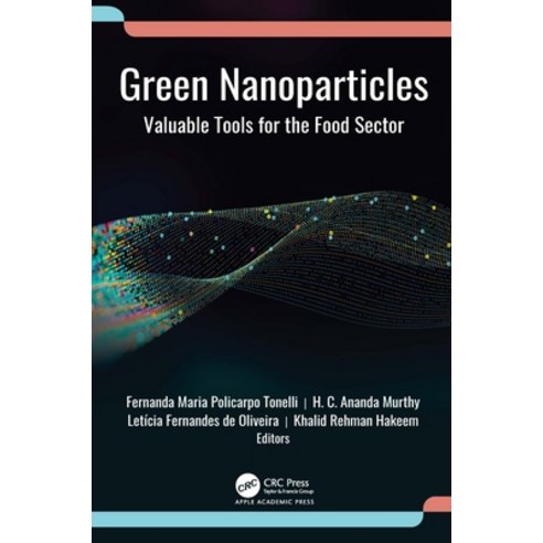 (영문도서)Green Nanoparticles: Valuable Tools for the Food Sector Hardcover, Apple Academic Press, English, 9781779640185