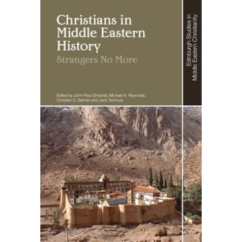 (영문도서)Christians in Middle Eastern History: Strangers No More Hardcover, Edinburgh University Press, English, 9781399524834
