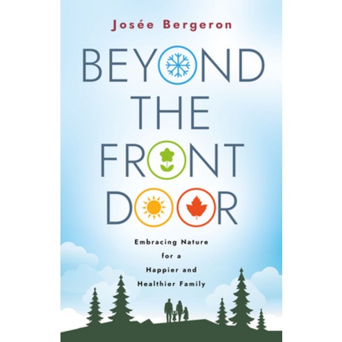 (영문도서)Beyond the Front Door: Embracing Nature for a Happier and Healthier Family Paperback, Morehouse Publishing, English, 9781640658554