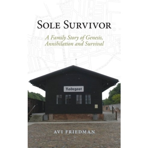 (영문도서)Sole Survivor: A Family Story of Genesis Annihilation and Survival Hardcover, University of Calgary Press, English, 9781773856902