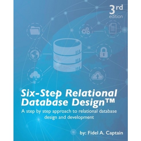 (영문도서)Six-Step Relational Database Design(TM): A step by step approach to relational d... Paperback, Independently Published, English, 9798289858009