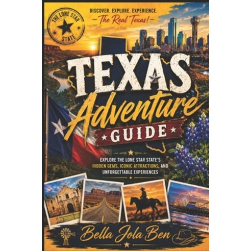 (영문도서)Texas Adventure Guide: Explore the Lone Star State's Hidden Gems Iconic Attract... Paperback, Independently Published, English, 9798199407205