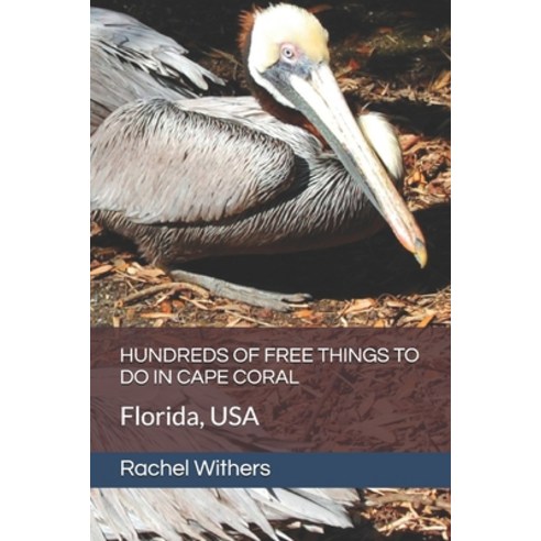 (영문도서)Hundreds of Free Things to Do in Cape Coral: Florida USA Paperback, Independently Published, English, 9798199285056