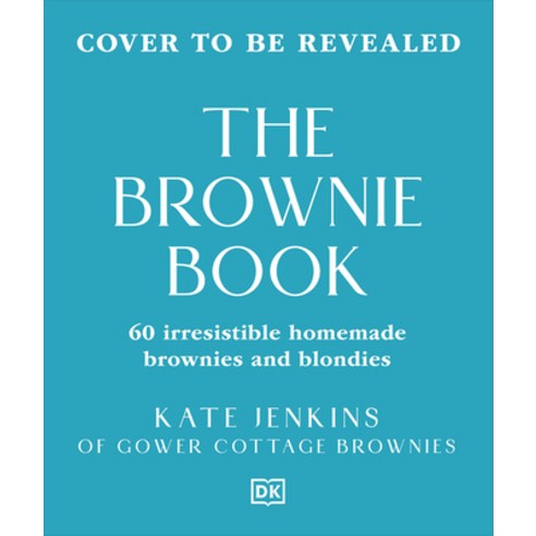 (영문도서)The Brownie Book: 60 Irresistible Homemade Brownies and Blondies Hardcover, DK Publishing (Dorling Kind..., English, 9798217307876