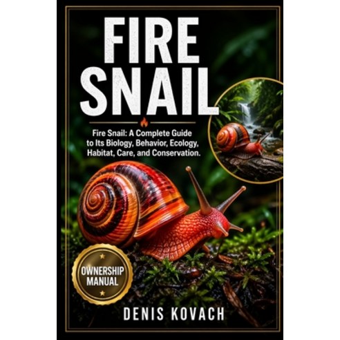 (영문도서)Fire Snail: Fire Snail: A Complete Guide to Its Biology Behavior Ecology Habi... Paperback, Independently Published, English, 9798195631413