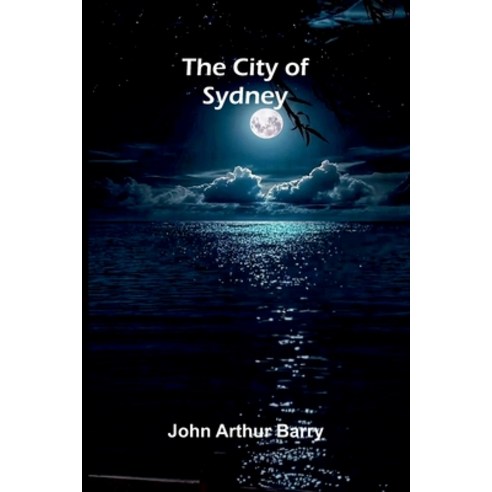 (영문도서)The City Of Sydney Paperback, Alpha Edition, English, 9789373058184