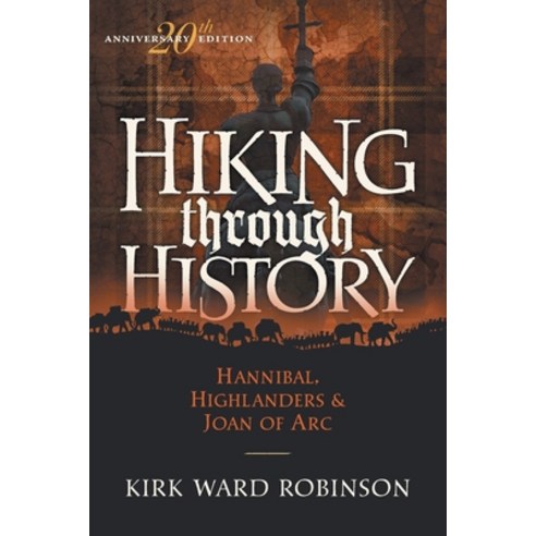 (영문도서)Hiking Through History: Hannibal Highlanders & Joan of Arc Paperback, Highlandhome Publishing, English, 9798988681557