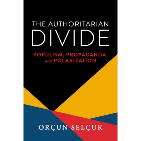 (영문도서)The Authoritarian Divide: Populism Propaganda and Polarization Paperback, University of Notre Dame Press, English, 9780268208080