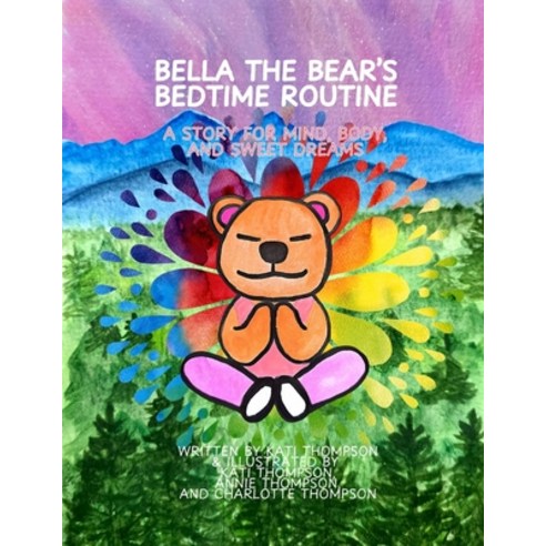 (영문도서)Bella The Bear's Bedtime Routine: A story for Mind Body and Sweet Dreams Paperback, Independently Published, English, 9798266652897