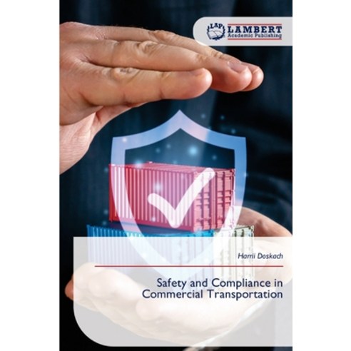 (영문도서)Safety and Compliance in Commercial Transportation Paperback, LAP Lambert Academic Publis..., English, 9786209864612