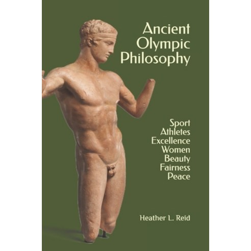 (영문도서)Ancient Olympic Philosophy: Sport Athletes Excellence Education Women Beaut... Paperback, Parnassos Press - Fonte Are..., English, 9781942495758