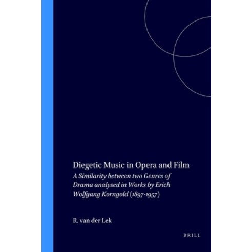 (영문도서)Diegetic Music in Opera and Film: A Similarity Between Two Genres of Drama Analy... Paperback, Brill, English, 9789051832617