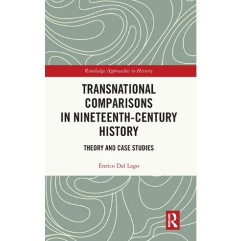 (영문도서)Transnational Comparisons in Nineteenth-Century History: Theory and Case Studies Hardcover, Routledge, English, 9781041146773 Routledge, English, 9781041146773