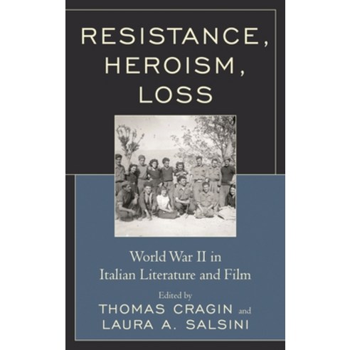 (영문도서)Resistance Heroism Loss: World War II in Italian Literature and Film Paperback, Fairleigh Dickinson Univers..., English, 9781683931393