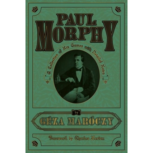 (영문도서)Paul Morphy: A Collection of His Games with Detailed Notes Paperback, Russell Enterprises, English, 9781963885224