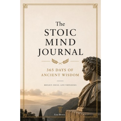 (영문도서)The Stoic Mind Journal: 365 Days of Ancient Wisdom to Master Your Emotions Sile... Paperback, Grete Books, English, 9789189876675
