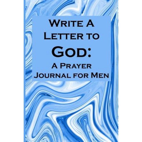 (영문도서)Write a Letter to God: Write Your Prayer Conversations by Men Who Need Family Mi... Paperback, Independently Published, English, 9781072675884