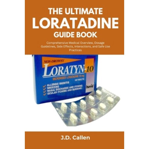 (영문도서)The Ultimate Loratadine Guide Book: Comprehensive Medical Overview Dosage Guide... Paperback, Independently Published, English, 9798296133151