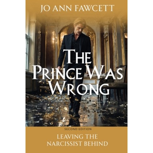 (영문도서)The Prince Was Wrong: Leaving the Narcissist Behind Paperback, Dragonhill Books, English, 9781735625553