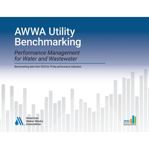 (영문도서)AWWA Utility Benchmarking 2025: Performance Management for Water and Wastewate Paperback, American Water Works Associ..., English, 9781647172770