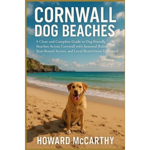 (영문도서)Cornwall Dog Beaches: A Clear and Complete Guide to Dog-Friendly Beaches Across... Paperback, Independently Published, English, 9798243071871