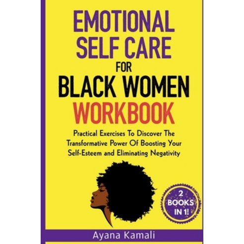 (영문도서)Emotional Self-Care for Black Women: Practical Exercises To Discover The Transfo... Paperback, Ayana Publishing, English, 9798349650291
