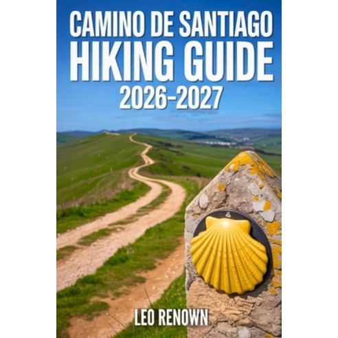(영문도서)Camino de Santiago Hiking Guide 2026-2027: Explore Trails Smarter Expert Naviga... Paperback, Independently Published, English, 9798276830797