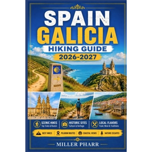 (영문도서)SPAIN GALICIA Hiking Guide 2026 - 2027: Costa da Morte Camino Finisterre Atlan... Paperback, Independently Published, English, 9798199169387