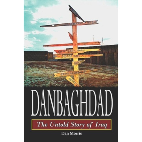 (영문도서)Danbaghdad: The Untold Story of Iraq Paperback, Independently Published, English, 9798500073433