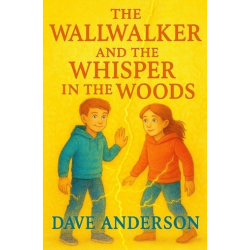 (영문도서)The Wallwalker and the Wisper in the Woods Paperback, Independently Published, English, 9798245063607