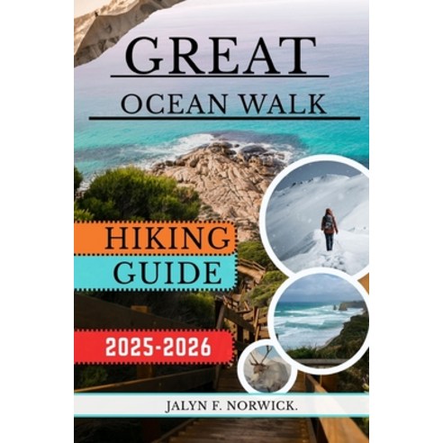 (영문도서)Great Ocean Walk Australia Hiking Guide 2025-2026 Paperback, Independently Published, English, 9798275946871