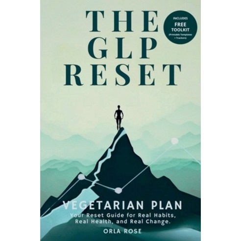 (영문도서)The GLP Reset: Vegetarian Plan: Nutrition Mindset & Wellness Companion for Sust... Paperback, Reset Edit(tm), English, 9781917926362
