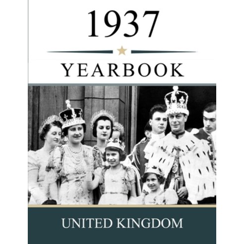 (영문도서)1937 UK Yearbook: A Nostalgic Look at Headlines Prices People and Everyday Li... Paperback, Independently Published, English, 9798259405691