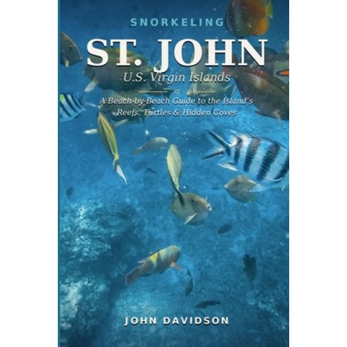 (영문도서)SNORKELING ST. JOHN U.S. Virgin Islands Paperback, Independently Published, English, 9798199443012