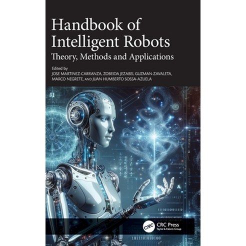 (영문도서)Handbook of Intelligent Robots: Theory Methods and Applications Hardcover, CRC Press, English, 9781041079798
