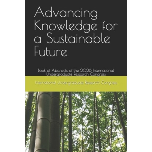 (영문도서)Advancing Knowledge for a Sustainable Future: Book of Abstracts of the 2026 Inte... Paperback, English, 9798258566287