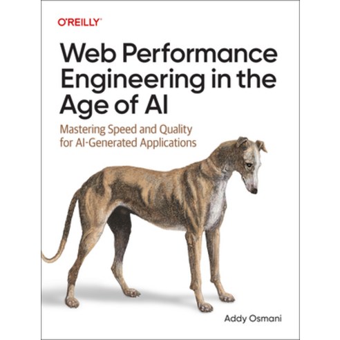 (영문도서)Web Performance Engineering in the Age of AI: Mastering Speed and Quality for Ai... Paperback, O'Reilly Media, English, 9798341660199
